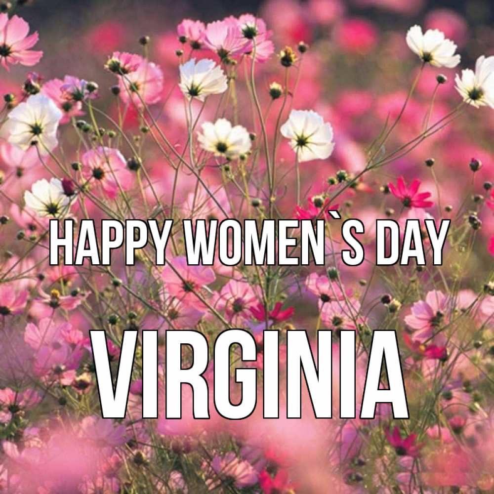 Greetings card с именем, Virginia happy women`s day красиво 1 Greetings with text for free download 